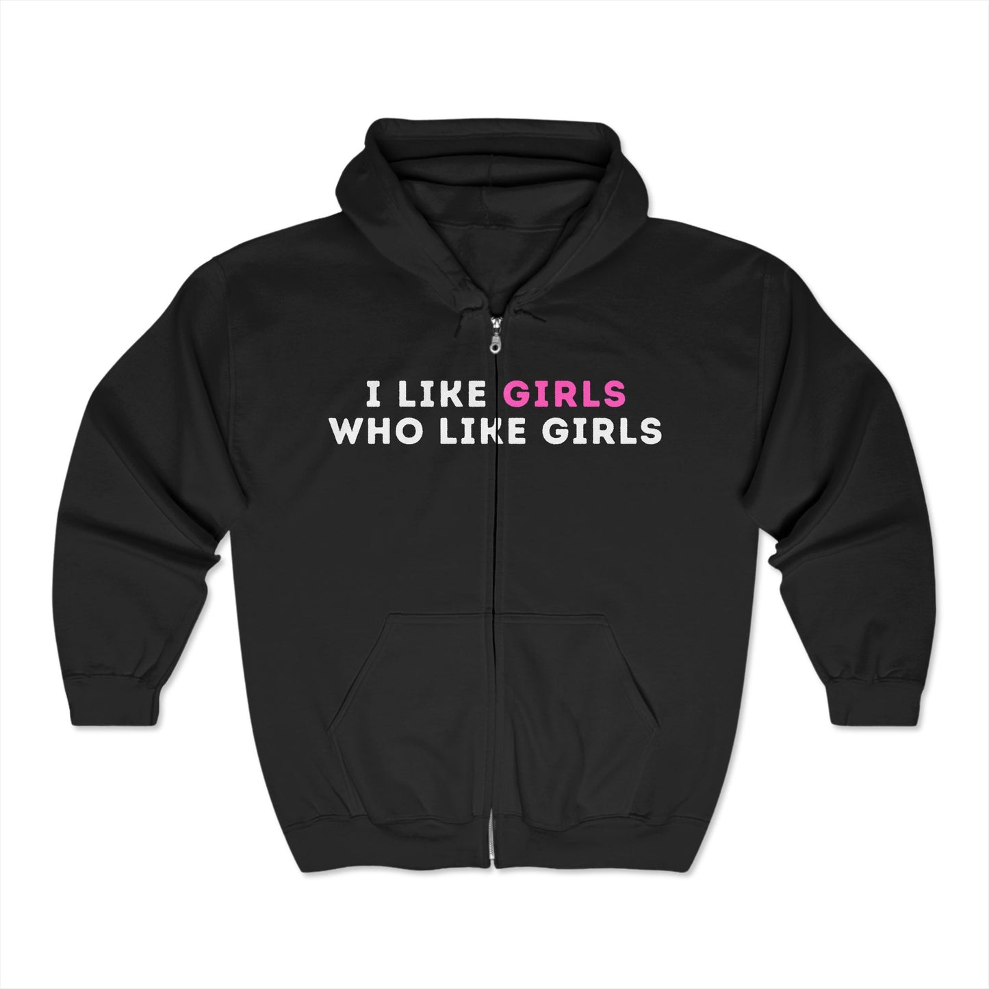 I Like Girls Who Like Girls – Unisex Hoodie