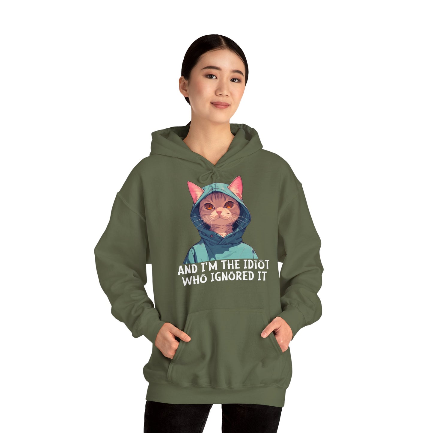 Unisex Hoodie – I'm the Idiot Who Ignored it