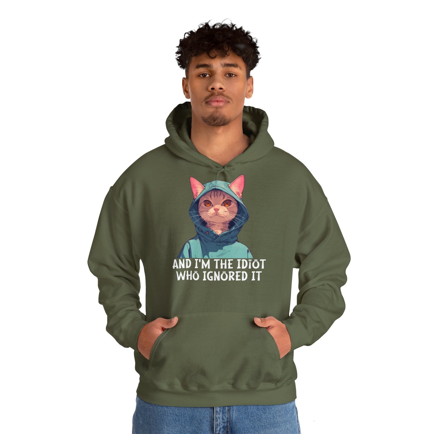 Unisex Hoodie – I'm the Idiot Who Ignored it