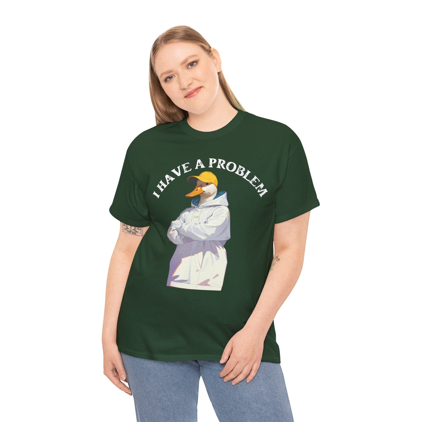 I Have a Problem – Unisex Duck Tee