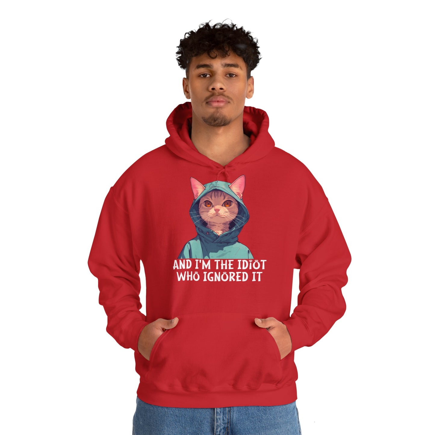 Unisex Hoodie – I'm the Idiot Who Ignored it