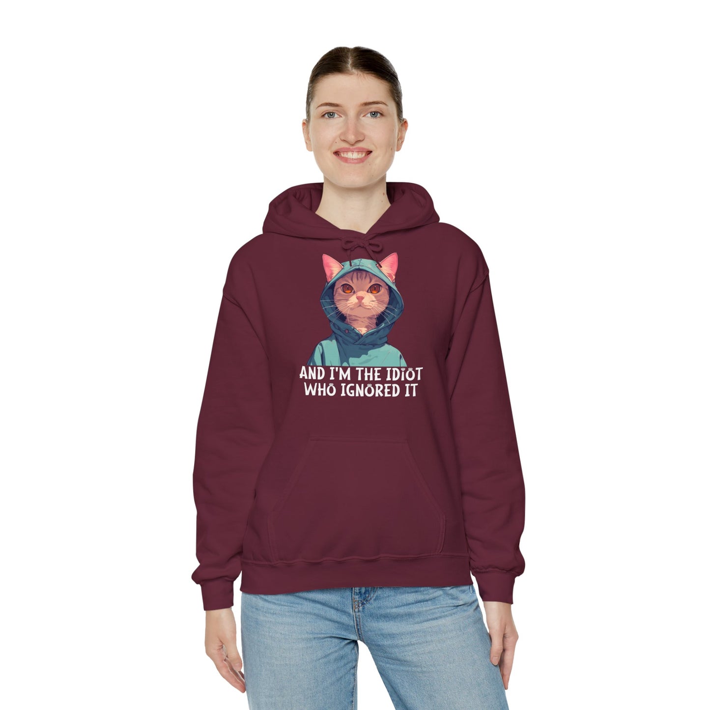 Unisex Hoodie – I'm the Idiot Who Ignored it