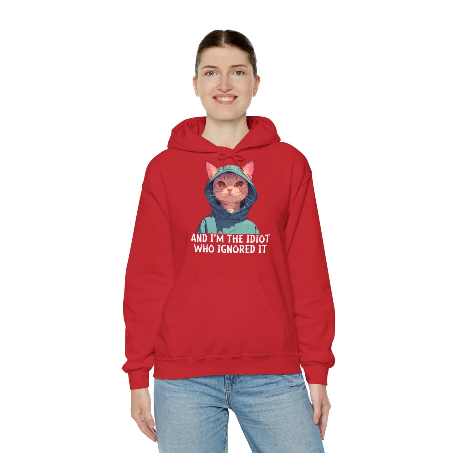 Unisex Hoodie – I'm the Idiot Who Ignored it