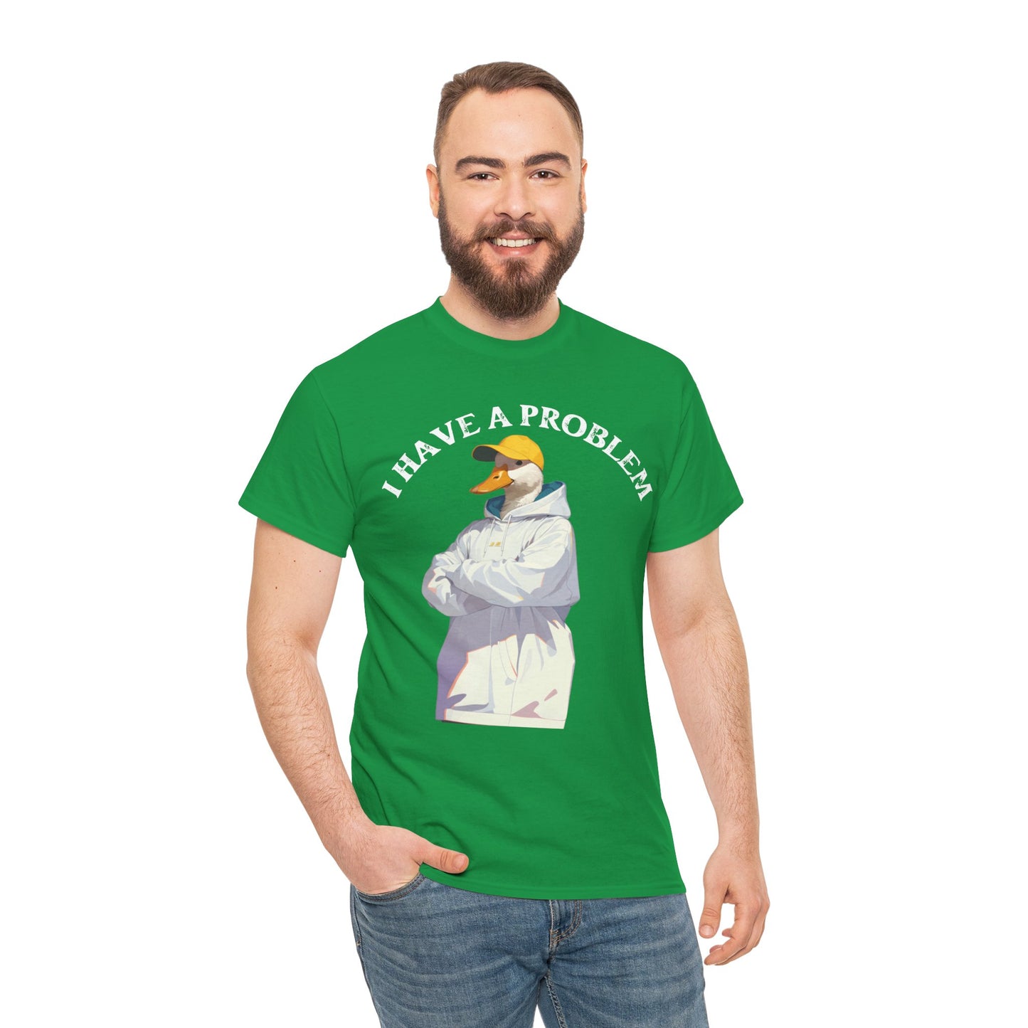 I Have a Problem – Unisex Duck Tee