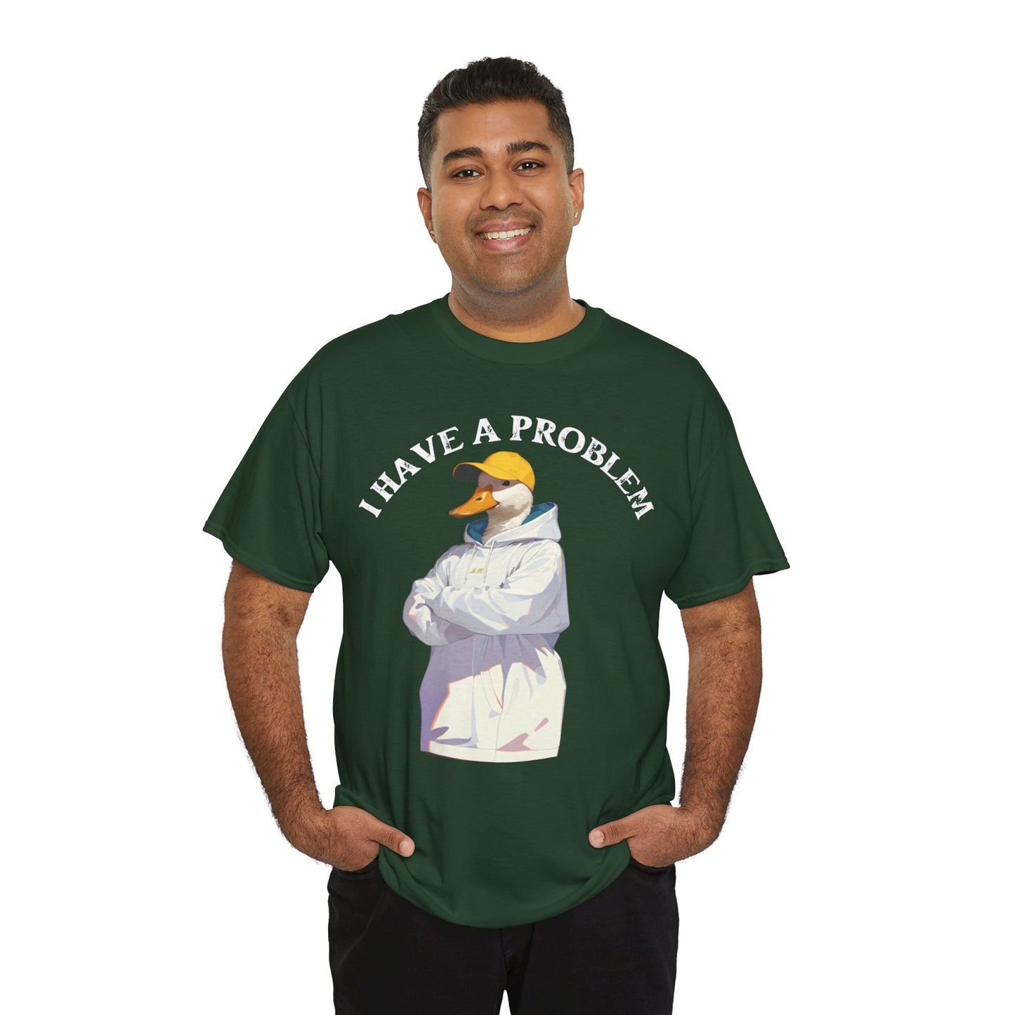 I Have a Problem – Unisex Duck Tee