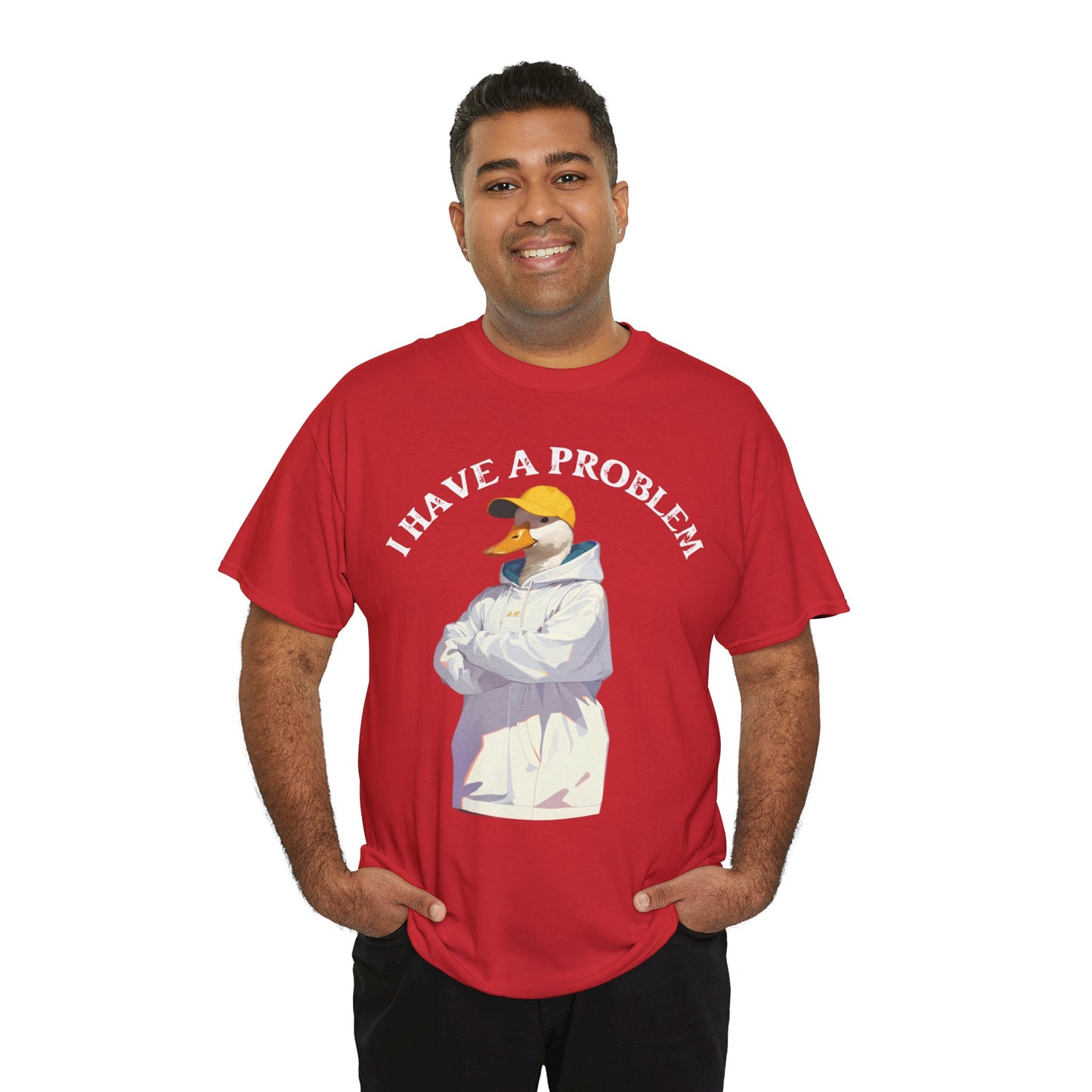 I Have a Problem – Unisex Duck Tee